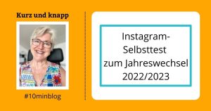 Read more about the article Erkenntnisse aus meinem Instagram-Selbsttest zum Jahreswechsel 22/23